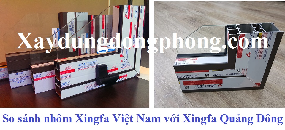 So sánh nhôm xingfa Việt Nam với Xingfa Quảng Đông