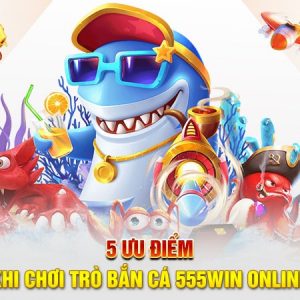 Giới Thiệu Tổng Quan Về Game Bắn Cá Hải Vương 555win